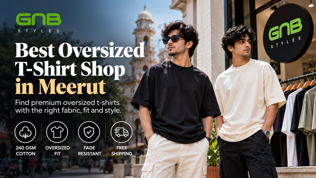 Best Oversized T-Shirts in Meerut: A Complete Buyer's Guide
